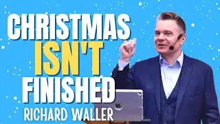 Christmas isn't Finished by Richard Waller (Tree of Life Church Sunday Service) Biblical Truths 2023