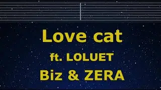 Karaoke♬ Love cat  feat LOLUET - biz&times;ZERA 【No Guide Melody】 Instrumental, Lyric Romanized