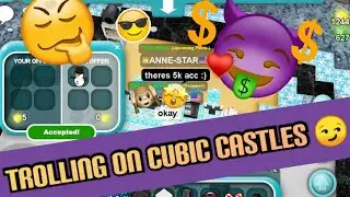 trolling in CUBIC CASTLES (trolling Part 1)