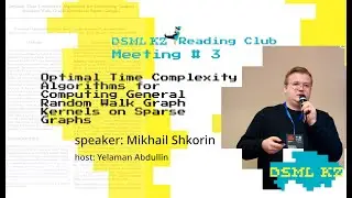 Mikhail Shkorin - Computing General Random Walk Graph Kernels [DSML Reading Club #3]