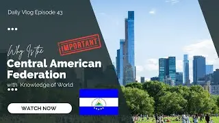 Why Is the Central American Federation Important? | Knowledge of World