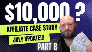 $10,000 A Month Affiliate Website!? July - Affiliate Marketing Case Study Month 5