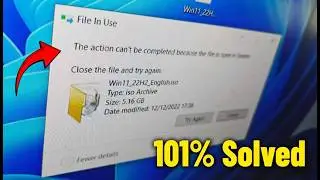 How To Fix &ldquo;The action can't be completed because the file is open in ...&rdquo; on Windows 11/10/8/7 ✅