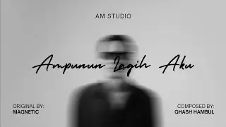 Ampunun Lagih Aku - Magnetic