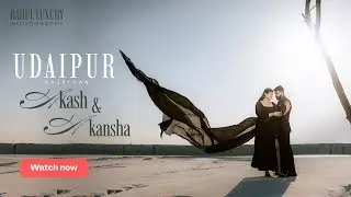 UDAIPUR PRE WEDDING TEASER 4K  | AKASH & AKANSHA  | RAHUL LUXURY PHOTOGRAPHY