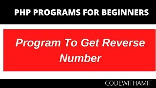 Reverse A Number Using Php function || CodeWithAmit