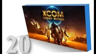 XCOM : Enemy Within : 20 - Playing a Mission Blind