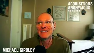 Girdley Sells a Business - Acquisitions Anonymous 192