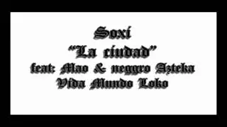 Soxi Ft Neggro Azteka & D-mor (  La Ciudad )