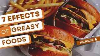 7 Effects of Greasy Food on Your Body