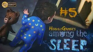 Among the Sleep Gameplay Walkthrough (PC) Part 5:Back To Reality/Mom Is An Alcoholic/Ending