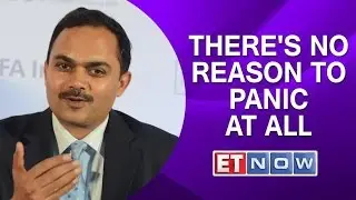 There's No Reason to Panic at all: Prashant Jain, HDFC AMC