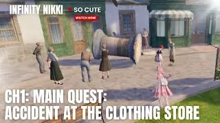 CH1: Main Quest: Accident at the Clothing Store #infinity #nikki #infinitynikki #game #gameplay