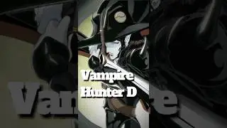 Vampire Hunter D &ndash; Handsome, kills vampires, doesn't talk much