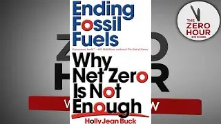 Prof. Holly Jean Buck: Ending Fossil Fuels: Why Net Zero is Not Enough