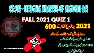 CS 502 &ndash; DESIGN and ANALYSIS OF ALGORITHMS 15-12-2021 QUIZ 1 WITH 822 Pages MEGA File by Study Guruz