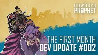 Nowhere Prophet - Dev Update 002 - First Month