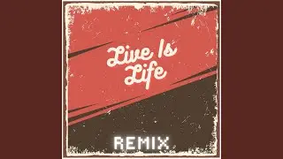 Live Is Life - Hardstyle Remix