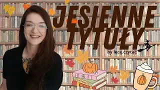 Książki idealne na jesień🎃/Co czytać jesienią?🍁📚 