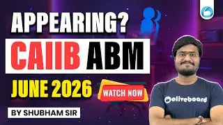 CAIIB ABM June 2026 Strategy | Exam Appearing? Must Watch | ABM Preparation | By Shubham Sir