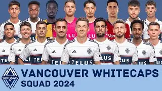 VANCOUVER WHITECAPS FC Squad Season 2024 | Vancouver Whitecaps | MLS 2024 | FootWorld
