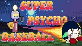 【Super Psycho Baseball】i'm here to break kneecaps and play baseball, and i'm all out of kneecaps