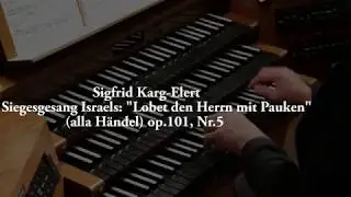 Frank Rieger spielt Sigfrid Karg-Elert: Ein Siegesgesang Israels, op. 101,5