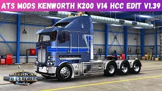 ATS Mods 1.39: | Insane Truck  Custom KENWORTH K200 V14 HCC EDIT | American Truck Simulator