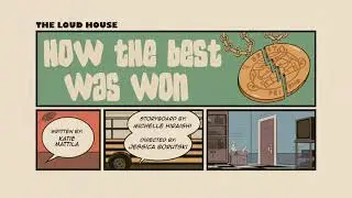 // The Loud House // How the Best Was Won // Title Card //