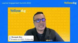 Shaunak Roy on the origin of the Learner Engagement Summit