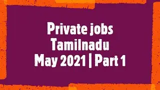 Private jobs | Tamilnadu | May 2021 | Part 1