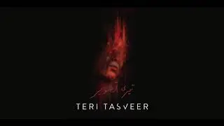 Bayaan  - Teri Tasveer