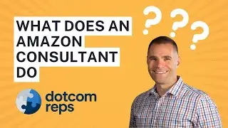 What Does an Amazon Consultant Do? | Expert Advice from Dotcom Reps