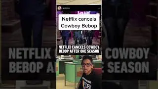 Netflix cancels live action Cowboy Bebop after one season / Cowboy Bebop cancelled by Netflix