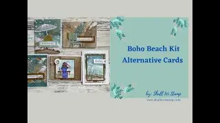 Kits-Boho Beach from Stampin' Up!  Watch as I create alternative cards with the Boho Beach kit.