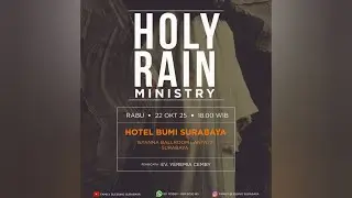 Ibadah HOLY RAIN MINISTRY SURABAYA || Rabu, 22 Okt 2025 - Pk. 18.00 WIB || EV. YEREMIA CEMBY