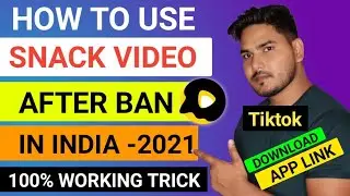 how to use snack video app after ban | How to open snack video after ban in India | snack video