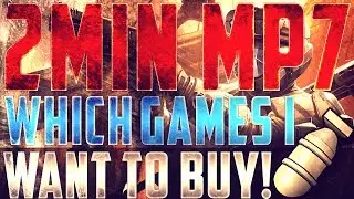 2 min Mp7 MOAB | which new games i want to buy?!