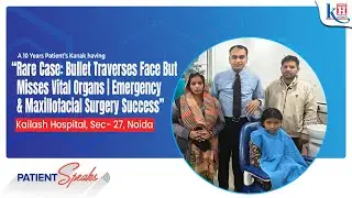 Life-Saving Facial Reconstruction After Bullet Injury | Dr. Anshul Singhal | Kailash Hospital Noida