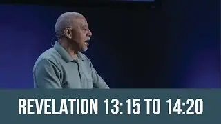 Bible Class - Revelation 13:15 to 14:20