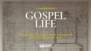 One Hope Sermon 21 September | Gospel Life: God's Beautiful Design - Nathan Fisher