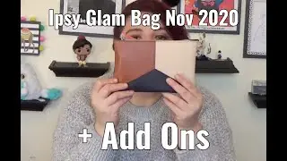 Ipsy Glam Bag November 2020 plus Add Ons