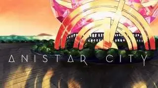 Anistar City - (Sped up version)