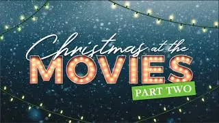GOOD GIFTS &mdash; Christmas at the Movies 2 with Pastor Josh Carpenter &mdash; 12/21/2025