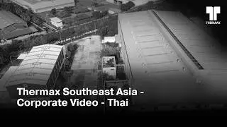 Thermax Southeast Asia - Corporate Video - Thai
