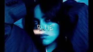 Billie Eilish – BLUE [slowed + reverb]
