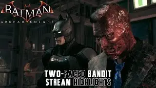 Two-Faced Bandit | Batman Arkham Series Marathon Stream Highlights