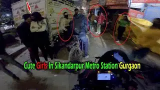 Cute girls in sikandarpur Metro Station Gurgaon Night Life || Saddam Vlogs