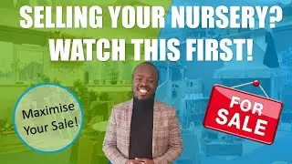 How to Sell Your Nursery for the Best Price | Valuation Tips & Proven Selling Strategies