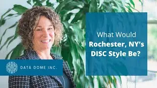If Rochester, NY had a DISC style, what would it be?